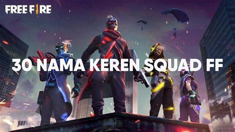 Nama-Nama Squad Keren FF yang Unik dan Memukau untuk Menjadi Idola Para Pemain Free Fire!